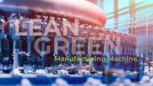 Picture in a manufacturing facility with the words "Lean Green Manufacturing Machine." EEIC logo bottom left.